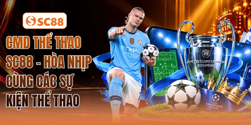 CMD Thể Thao SC88 - Hòa Nhịp Cùng Các Sự Kiện Thể Thao